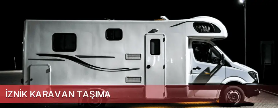 İznik İlçemi Karavan Taşıma
