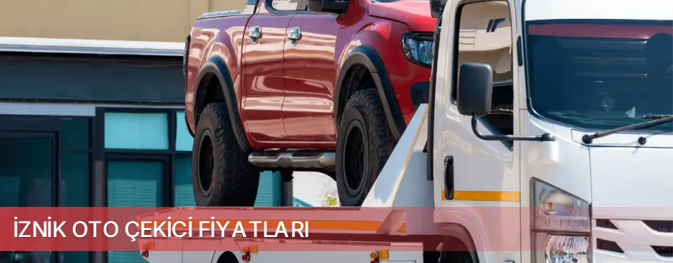 İznik İlçemi Oto Çekici Fiyatları